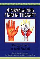 Ayurveda and Marma therapy : energy points in yogic healing