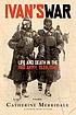 Ivan's war : life and death in the Red Army, 1939-1945