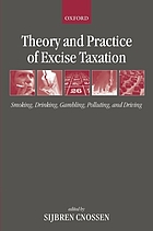 Theory and practice of excise taxation : smoking, drinking, gambling, polluting, and driving