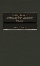 Making sense of attention deficit/hyperactivity disorder