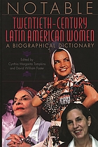 Notable twentieth-century Latin American women : a biographical dictionary