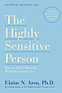 The highly sensitive person : how to thrive when... by  Elaine Aron 