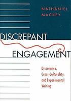 Discrepant engagement : dissonance, cross-culturality, and experimental writing