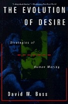 The evolution of desire : strategies of human mating