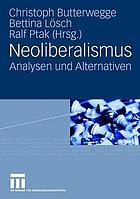 Neoliberalismus : Analysen und Alternativen