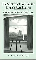 The subtext of form in the English Renaissance : proportion poetical