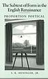 The subtext of form in the English Renaissance : proportion poetical