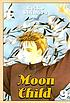 Moon child. Volume 9 von Reiko Shimizu