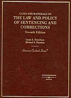 Cases and materials on the law and policy of sentencing and corrections