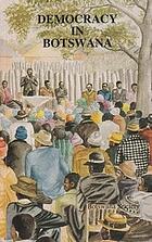 Democracy in Botswana : the proceedings of a symposium held in Gaborone, 1-5 August 1988