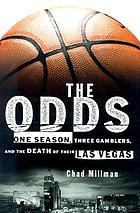 The odds : one season, three gamblers, and the death of their Las Vegas