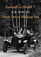Farewell to Model T ; From sea to shining sea