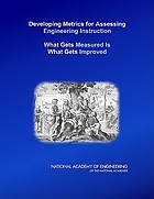 Developing metrics for assessing engineering instruction... by National Academy of Engineering.