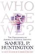 Who are we? : the challenges to America's national identity