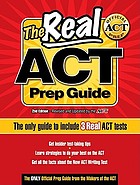 The real ACT prep guide : the only official prep guide from the makers of the ACT