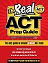 The real ACT prep guide : the only official prep... by American College Testing Program.