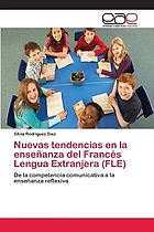 Nuevas tendencias en la enseñanza del Francés Lengua Extranjera (FLE) De la competencia comunicativa a la enseñanza reflexiva