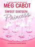 Sweet sixteen princess von Meg Cabot