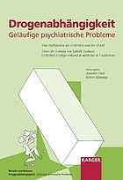 Drogenabhängigkeit : geläufige psychiatrische Probleme : eine Publikation des COROMA (Collège romand de médecine de l'addiction), Mitglied der Schweizerischen Gesellschaft für Suchtmedizin (SSAM)
