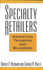 Specialty retailers : marketing triumphs and blunders