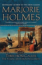 Three from Galilee : the young man from Nazareth