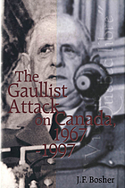 The Gaullist attack on Canada, 1967-1997