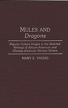 Mules and dragons : popular culture images in the selected writings of African-American and Chinese-American women writers