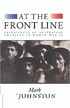 At the front line : experiences of Australian soldiers in World War II