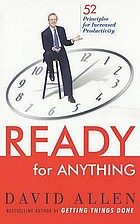 Ready for anything : 52 principles for increased productivity