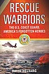 Rescue warriors : the U.S. Coast Guard, America's... door  David Helvarg 