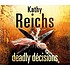 Deadly decisions de Kathy Reichs