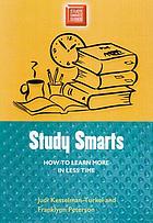 Study smarts : how to learn more in less time