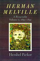 Herman Melville : a biography