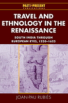Travel and ethnology in the Renaissance : South India through European eyes, 1250-1625