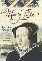 Mary Tudor : the first queen