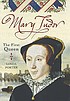 Mary Tudor : the first queen von Linda Porter