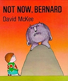 Not now, Bernard