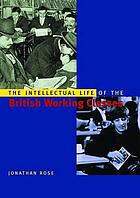 The intellectual life of the British working classes