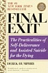 Final exit : the practicalities of self-deliverance and assisted suicide for the dying