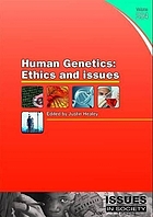 Human genetics : ethics and issues