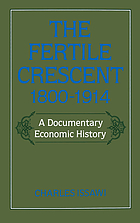 The Fertile Crescent, 1800-1914 : a documentary economic history