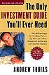 The only investment guide you'll ever need por Andrew P Tobias