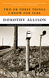 Two or three things I know for sure de Dorothy Allison
