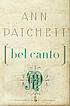 Bel canto : a novel von Ann Patchett
