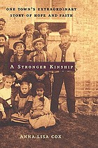 A stronger kinship : one town's extraordinary story of hope and faith