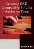 Creating EAD-compatible finding guides on paper by  Elizabeth H Dow 