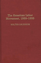 The American labor movement, 1955-1995