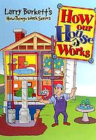 How our house works