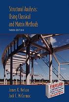 Structural analysis : using classical and matrix methods