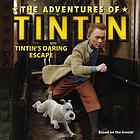 The adventures of Tintin : Tintin's daring escape